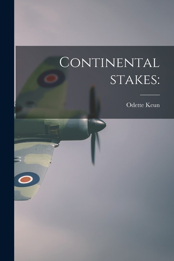 Continental Stakes by Odette 1890- Keun, Paperback | Indigo Chapters