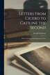 Letters From Cicero to Catiline the Second [microform] by Joseph 1731-1803 Galloway, Paperback | Indigo Chapters