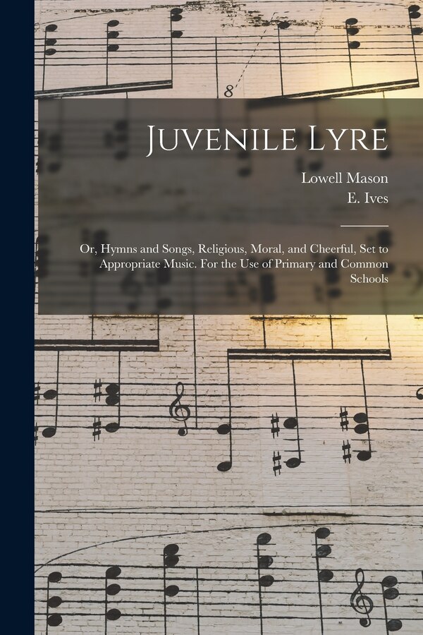 Juvenile Lyre by Lowell 1792-1872 Ed Mason, Paperback | Indigo Chapters