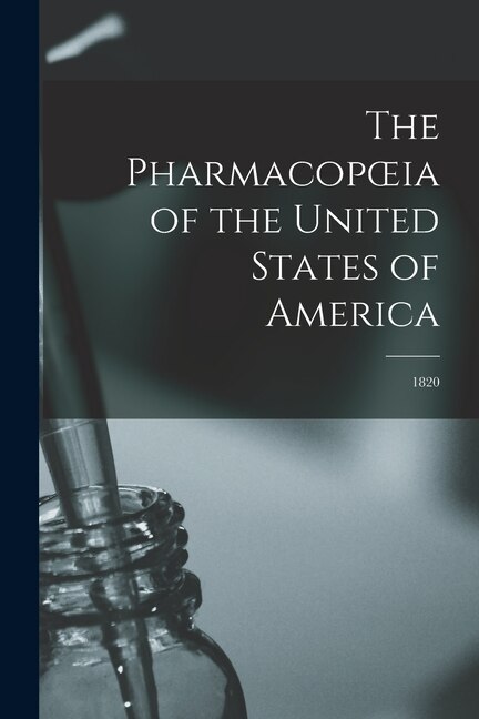 The Pharmacopoeia of the United States of America by Anonymous Anonymous, Paperback | Indigo Chapters