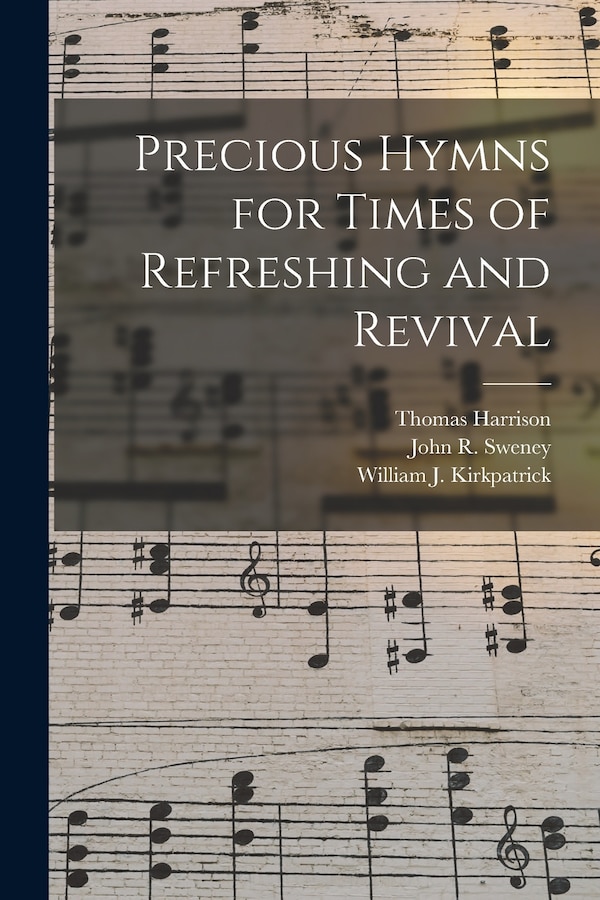 Precious Hymns for Times of Refreshing and Revival by Thomas Harrison, Paperback | Indigo Chapters