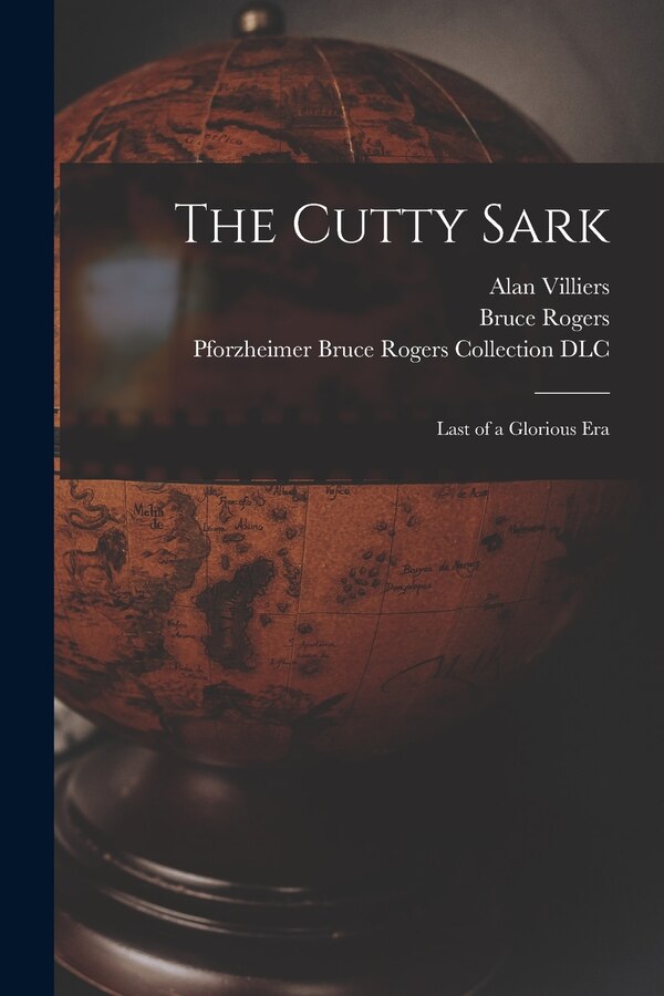 The Cutty Sark; Last of a Glorious Era by Alan 1903-1982 Villiers, Paperback | Indigo Chapters