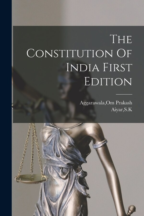 The Constitution Of India First Edition by Om Prakash Aggarawala, Paperback | Indigo Chapters