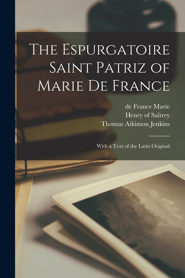 The Espurgatoire Saint Patriz of Marie De France by Thomas Atkinson 1868- Jenkins, Paperback | Indigo Chapters