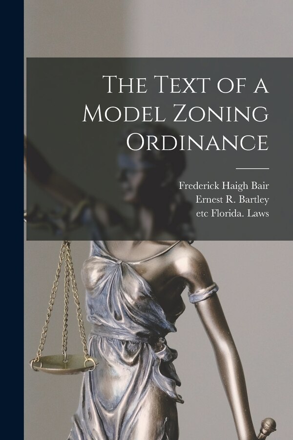 The Text of a Model Zoning Ordinance by Frederick Haigh 1915- Bair, Paperback | Indigo Chapters