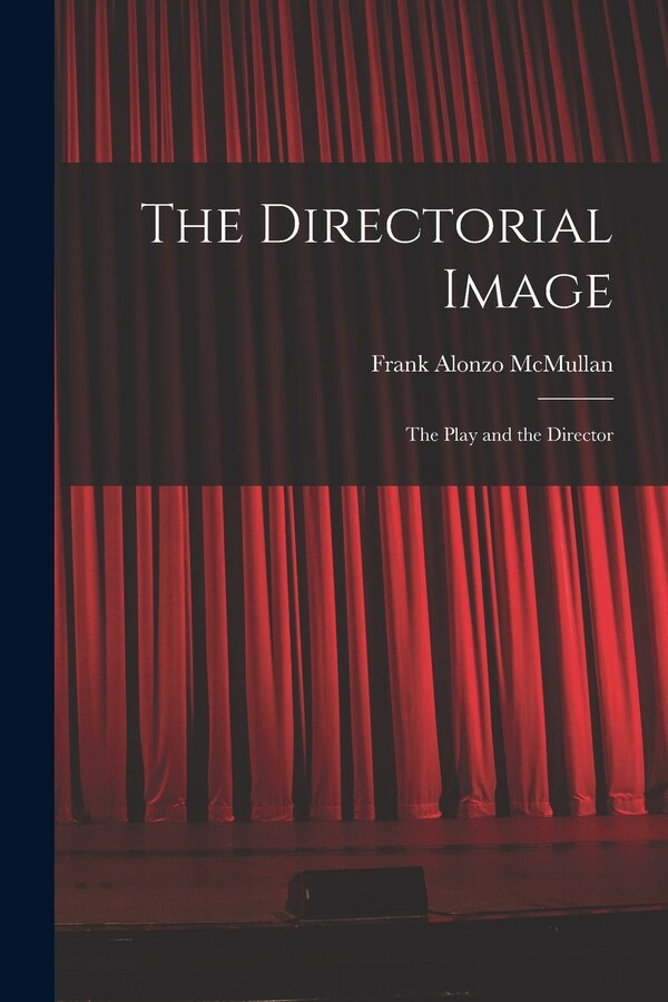 The Directorial Image by Frank Alonzo 1907- McMullan, Paperback | Indigo Chapters