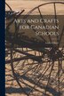 Arts and Crafts for Canadian Schools by Louis A Shore, Paperback | Indigo Chapters