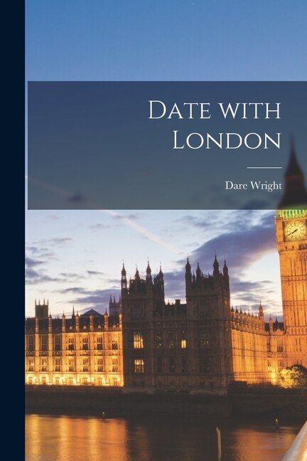 Date With London by Dare Wright, Paperback | Indigo Chapters