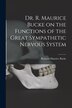 Dr. R. Maurice Bucke on the Functions of the Great Sympathetic Nervous System [microform] by Richard Maurice 1837-1902 Bucke