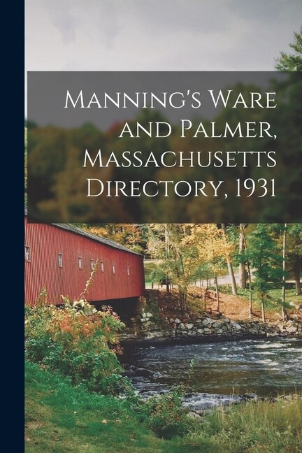 Manning's Ware and Palmer Massachusetts Directory 1931 by Anonymous, Paperback | Indigo Chapters