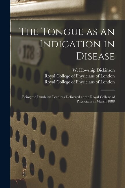 The Tongue as an Indication in Disease by W Howship (William Howshi Dickinson, Paperback | Indigo Chapters