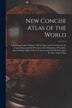 New Concise Atlas of the World [microform] by Anonymous Anonymous, Paperback | Indigo Chapters