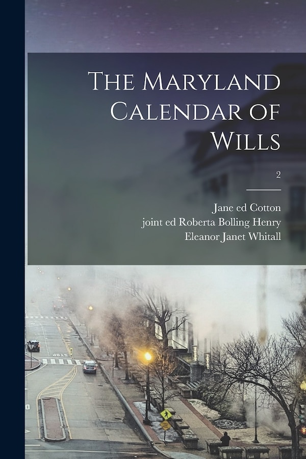 The Maryland Calendar of Wills; 2 by Jane (Baldwin) Ed Cotton, Paperback | Indigo Chapters