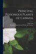 Principal Poisonous Plants of Canada [microform] by Faith 1875-1961 Fyles, Paperback | Indigo Chapters