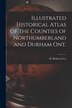Illustrated Historical Atlas of the Counties of Northumberland and Durham Ont. [microform] by H Belden & Co, Paperback | Indigo Chapters
