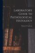 Laboratory Guide to Pathological Histology [microform] by Duncan P (Duncan Peter) Anderson, Paperback | Indigo Chapters