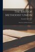 The Basis of Methodist Union [microform] by Alexander 1833-1910 Sutherland, Paperback | Indigo Chapters