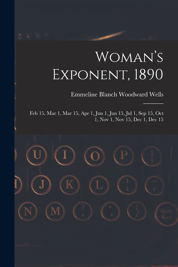 Woman's Exponent 1890 by Emmeline Blanch Woodward 1828 Wells, Paperback | Indigo Chapters