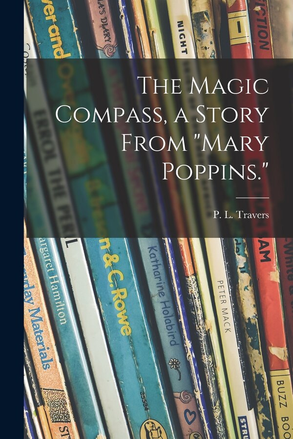 Mary Poppins by P L (Pamela Lyndon) 1899- Travers, Paperback | Indigo Chapters