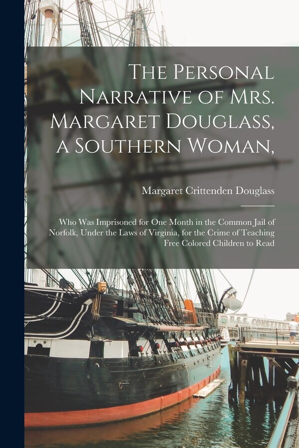 The Personal Narrative of Mrs. Margaret Douglass a Southern Woman by Margaret Crittenden Douglass, Paperback | Indigo Chapters