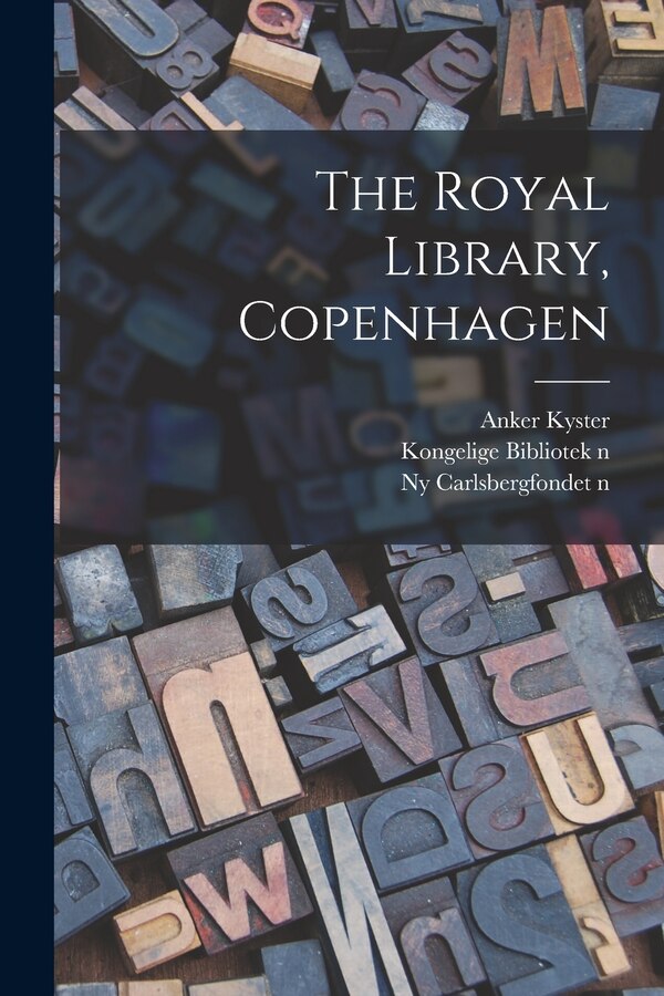 The Royal Library Copenhagen by Anker 1864-1939 N 83120842 Kyster, Paperback | Indigo Chapters