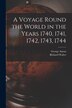 A Voyage Round the World in the Years 1740 1741 1742 1743 1744 [microform] by George 1697-1762 Anson, Paperback | Indigo Chapters