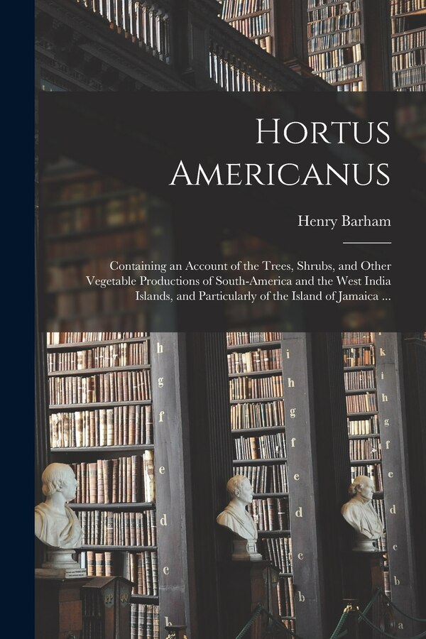 Hortus Americanus by Henry 1670-1726 Barham, Paperback | Indigo Chapters