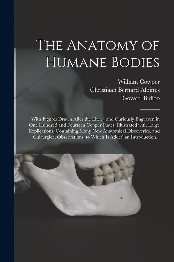 The Anatomy of Humane Bodies by William 1666-1709 Cowper, Paperback | Indigo Chapters