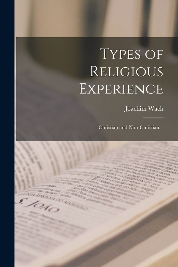 Types of Religious Experience by Joachim Wach, Paperback | Indigo Chapters