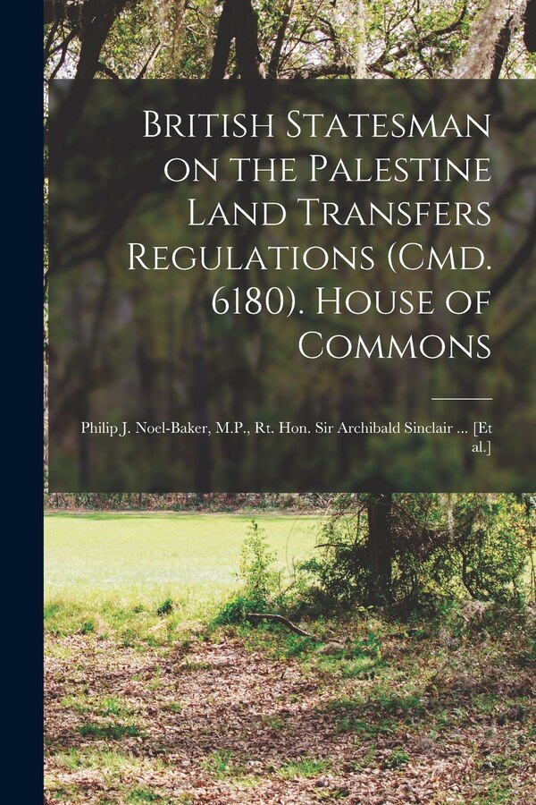 British Statesman on the Palestine Land Transfers Regulations (Cmd. 6180). House of Commons by Anonymous, Paperback | Indigo Chapters