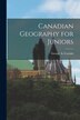 Canadian Geography for Juniors by George a (George Augustus) Cornish, Paperback | Indigo Chapters