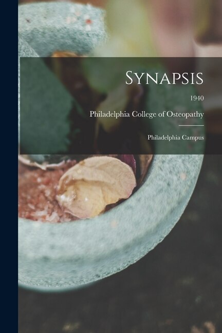 Synapsis by Philadelphia College of Osteopathy, Paperback | Indigo Chapters