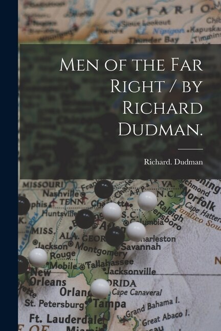 Men of the Far Right / by Richard Dudman, Paperback | Indigo Chapters