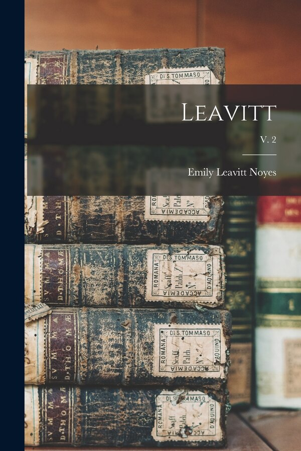 Leavitt; v. 2 by Emily Leavitt B 1881 Noyes, Paperback | Indigo Chapters
