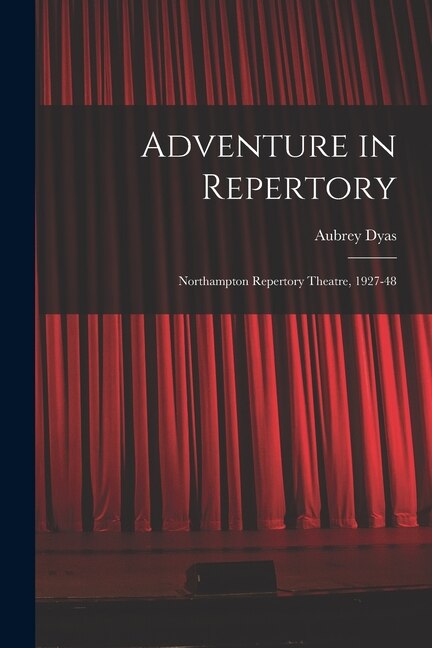 Adventure in Repertory by Aubrey Dyas, Paperback | Indigo Chapters