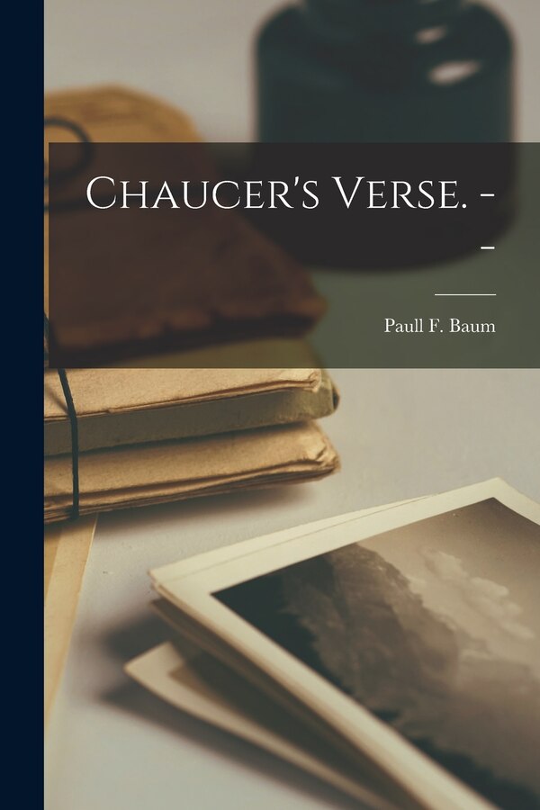 Chaucer's Verse. - by Paull F (Paull Franklin) 1886- Baum, Paperback | Indigo Chapters