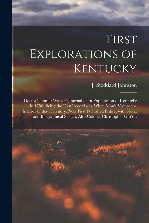 First Explorations of Kentucky by J Stoddard (Josiah Stoddar Johnston, Paperback | Indigo Chapters