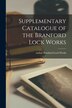 Supplementary Catalogue of the Branford Lock Works by Author Branford Lock Works, Paperback | Indigo Chapters