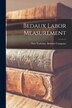 Bedaux Labor Measurement [microform] by Inc New York Bedaux Company, Paperback | Indigo Chapters