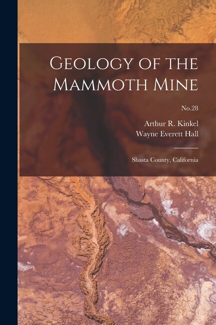 Geology of the Mammoth Mine by Wayne Everett 1920- Hall, Paperback | Indigo Chapters