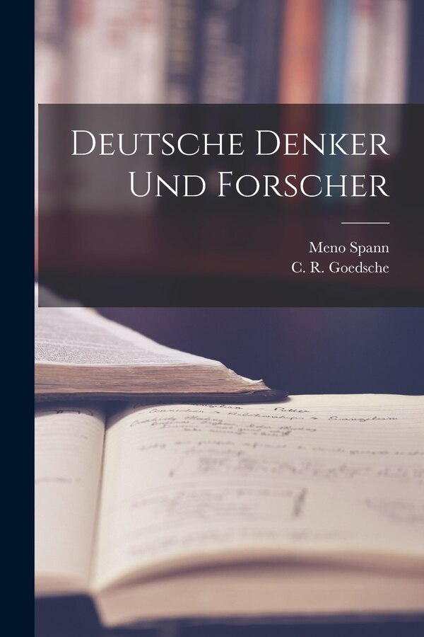 Deutsche Denker Und Forscher by Meno 1903- Spann, Paperback | Indigo Chapters