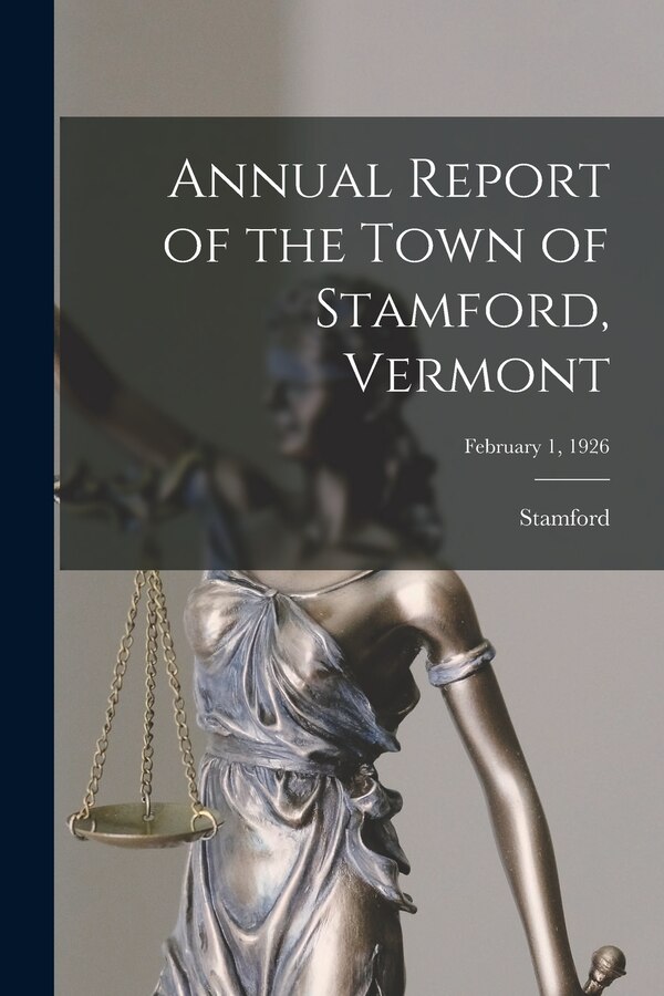 Annual Report of the Town of Stamford Vermont; February 1 1926 by Stamford (Vt Town), Paperback | Indigo Chapters