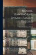 Moore Hawthorne Dysart Family Record by Elma Ceola Moore 1867- Comp Pollock, Paperback | Indigo Chapters
