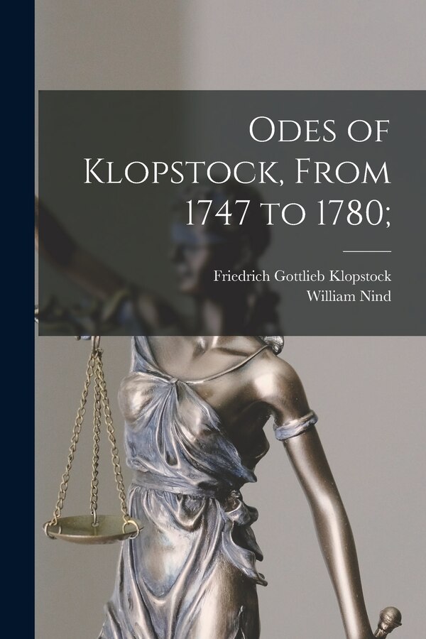 Odes of Klopstock From 1747 to 1780; by Friedrich Gottlieb 1724-1803 Klopstock, Paperback | Indigo Chapters