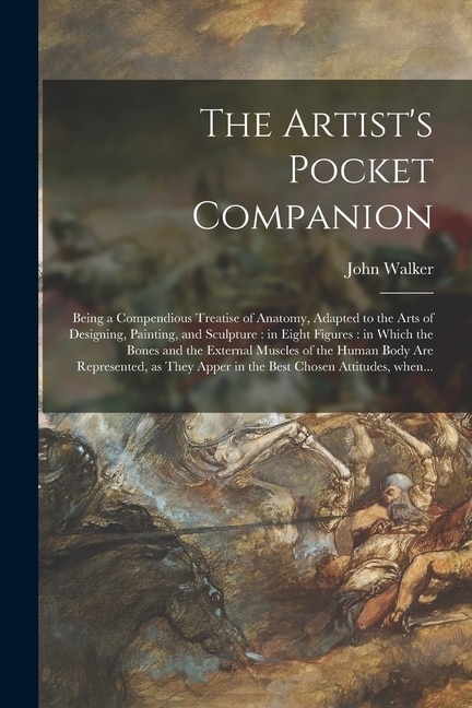 The Artist's Pocket Companion by John 1759-1830 Walker, Paperback | Indigo Chapters