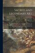 Sacred and Legendary Art by (anna) 1794-1860 Jameson, Paperback | Indigo Chapters