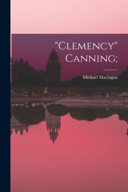 Clemency Canning; by Michael Maclagan, Paperback | Indigo Chapters
