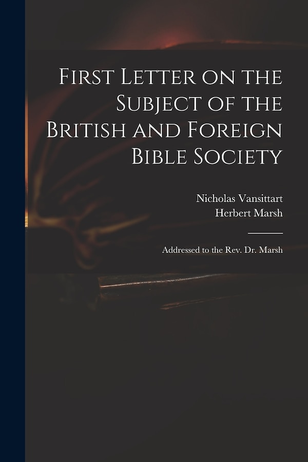 First Letter on the Subject of the British and Foreign Bible Society by Nicholas 1766-1851 Vansittart, Paperback | Indigo Chapters