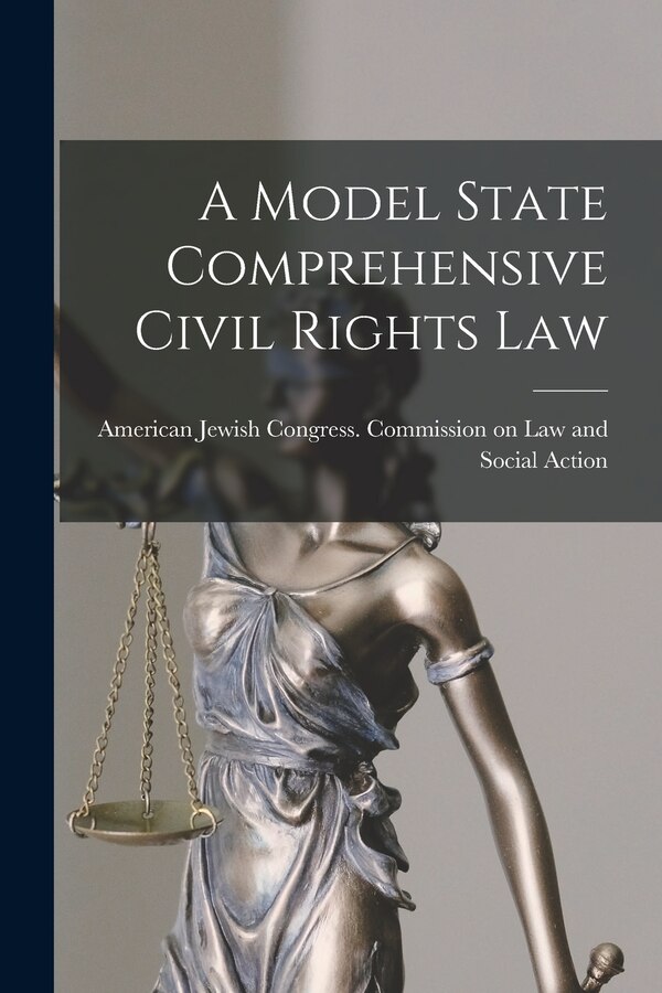 A Model State Comprehensive Civil Rights Law by American Jewish Congress Commission on, Paperback | Indigo Chapters