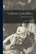 Lorna Carswell; a Story of the South by Comer L[eonard] 1851- Peek, Paperback | Indigo Chapters
